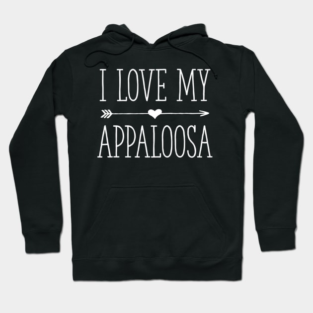 I LOVE MY APPALOOSA Hoodie by fioruna25